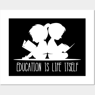 'Education Is Life Itself' Education For All Shirt Posters and Art